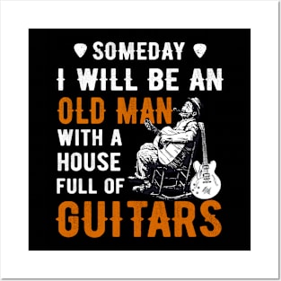 Someday I will be an old man with a house full of guitars Posters and Art